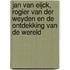 Jan van Eijck, Rogier van der Weyden en de ontdekking van de wereld