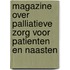 Magazine over palliatieve zorg voor patienten en naasten