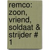 Remco: Zoon, Vriend, Soldaat & Strijder # 1 door Arno Tamminga