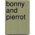 Bonny and Pierrot