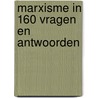 Marxisme in 160 vragen en antwoorden door Peter Van der Biest