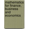 Mathematics for finance, business and economics door Wouter Krasser