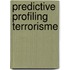 Predictive profiling terrorisme