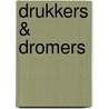 Drukkers & Dromers door Richard van Hoorn
