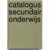 Catalogus secundair onderwijs door Onbekend