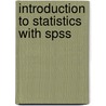 Introduction to statistics with SPSS by Martijn de Goede