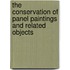 The conservation of panel paintings and related objects