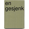 En gesjenk door Roos Smeets