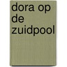 Dora op de zuidpool by Unknown