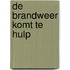 De brandweer komt te hulp