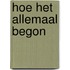 Hoe het allemaal begon