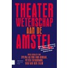 Theaterwetenschap aan de Amstel by Unknown