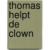 Thomas helpt de clown door Onbekend