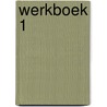 Werkboek 1 by Unknown
