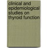Clinical and epidemiological studies on thyroid function by Annemieke Roos