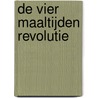 De vier maaltijden revolutie by Meijke van Herwijnen
