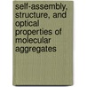 Self-assembly, structure, and optical properties of molecular aggregates door Frank Haverkort