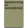Beeldvorming en werkelijkheid door Wout Dingenouts