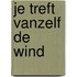 Je treft vanzelf de wind