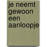 Je neemt gewoon een aanloopje by Marjan van den Berg