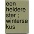 Een heldere ster ; Winterse kus