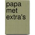 Papa met extra's