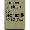 Hoe een glimlach zo bedrieglijk kon zijn... door Inge Gijsemans