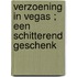 Verzoening in Vegas ; een schitterend geschenk