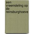 Een vreemdeling op de Reinsburghoeve