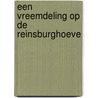 Een vreemdeling op de Reinsburghoeve door K. Peters
