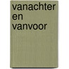 Vanachter en vanvoor door Peter Kremel