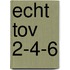 Echt tov 2-4-6