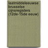 Laatmiddeleeuwse Brusselse cijnsregisters (12de-15de eeuw) door Bram Vannieuwenhuyze