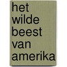 Het wilde beest van Amerika door Ina Jacobs