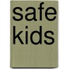 Safe Kids door Petra van der Pool