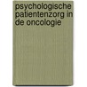 Psychologische patientenzorg in de oncologie by J.C.J.M. de Haes