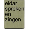 Eldar spreken en zingen door Marieke Hakkesteegt