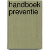 Handboek preventie by Jaap van der Stel