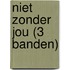 Niet zonder jou (3 banden)