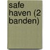 Safe haven (2 banden)
