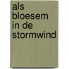 Als bloesem in de stormwind door C. Cookson