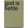 God is liefde by Dr. Mr. Jan Pieter Bommel