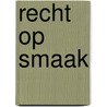 Recht op smaak door Van Gerwen