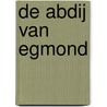 De Abdij van Egmond door Jan Hof