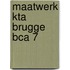 Maatwerk KTA Brugge BCA 7