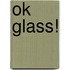 ok glass!