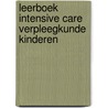 Leerboek intensive care verpleegkunde kinderen door G.T.W.J. Van Den Brink
