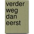 Verder weg dan eerst