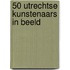 50 Utrechtse kunstenaars in beeld