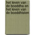 Het leven van de Boeddha en het leven van de Boeddhisten
